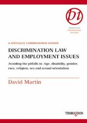 Discrimination law and employment issues : avoiding the pitfalls in: age, disability, gender, race, religion, sex and sexual orientation