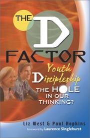 The D factor : youth discipleship : the hole in our thinking?