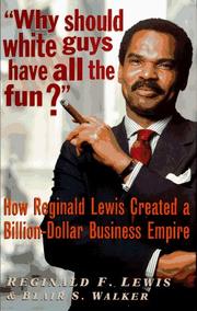 Why should white guys have all the fun? by Reginald F. Lewis, Blair S. Walker