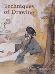 Techniques of drawing : from the 15th to 19th centuries : with illustrations from the collection of drawings in the Ashmolean Museum