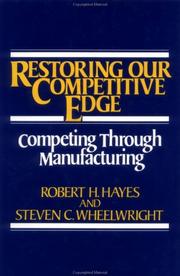 Cover of: Restoring our competitive edge by Robert H. Hayes