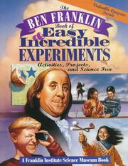 The Ben Franklin book of easy and incredible experiments