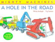 Cover of: Hole in the Road (Mighty Machines)