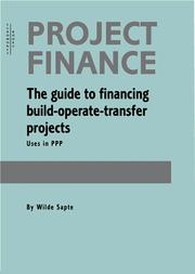 The guide to financing build-operate-transfer projects : uses in PPP
