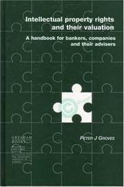 Intellectual property rights and their valuation : a handbook for bankers, companies and their advisers