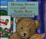 Cover of: Moving House with Teddy Bear (Teddy Bear Picture Books) by Jacqueline McQuade
