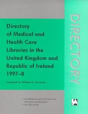 Directory of medical and health care libraries in the United Kingdom and the Republic of Ireland, 1997-8