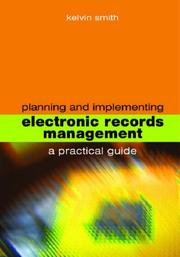 Planning and implementing electronic records management by Kelvin Smith