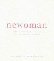 Newoman : the survival guide to growing older : a powerful and empowering book for and about older women