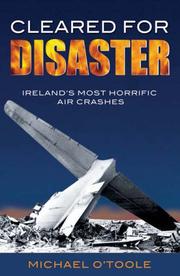 Cover of: Cleared for Disaster: Ireland's Most Horrific Air Crashes
