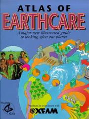 Atlas of earthcare : a major new illustrated guide to loking after our planet