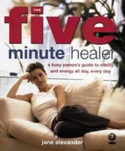 The five minute healer : a busy person's guide to vitality and energy all day, every day