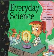 Everyday science : fun and easy projects for making practical things