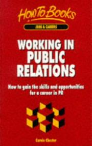 Working in public relations : how to gain the skills and opportunities for a career in PR