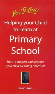 Helping your child to learn at primary school : how to support and improve your child's learning potential