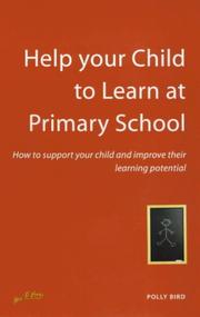 Help your child to learn at primary school : how to support your child and improve their learning potential