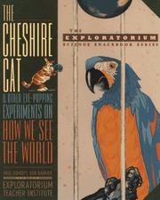 Cover of: The Cheshire cat and other eye-popping experiments on how we see the world