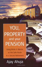 Cover of: You, Property and Your Pension: Using Bricks and Mortar as the Safe Route to a Secure Retirement