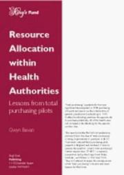 Resource allocation within Health Authorities : lessons from total purchasing pilots