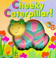 Cheeky caterpillar!