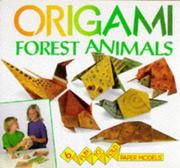 Origami forest animals : [6 fun to fold paper models]