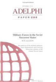 Military forces in the soviety successor states : an analysis of the military policies, force dispositions and evolving threat perceptions of the former states