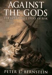 Cover of: Against the gods: the remarkable story of risk