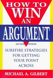 How to win an argument by Michael A. Gilbert