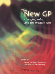 The new GP : changing roles and the modern NHS