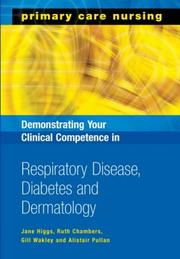 Cover of: Demonstrating Your Clinical Competence in Respiratory Disease, Diabetes And Dermatology (Primary Care Nursing)