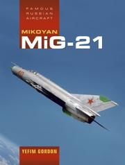 Cover of: Mikoyan Mig-21 by Yefim Gordon