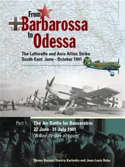 Cover of: From Barbarossa to Odessa: The Luftwaffe and Axis Allies Strike South-East: June - October 1941: The Air Battle for Bessarabia: 22 June-31 July 1941