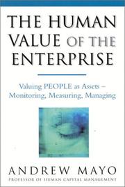 The human value of the enterprise : valuing people as assets : monitoring, measuring, managing