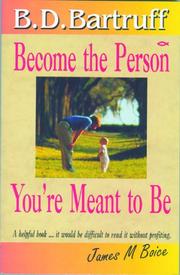Cover of: Become the Person You're Meant to Be by B Duane Bartruff