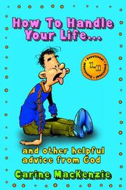 How to handle your life-- : and other helpful advice from God