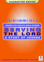 Serving the Lord : a study of Joshua : Bible studies to impact the lives of ordinary people