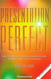 Presentation perfect : how to excel at business presentations, meetings and public speaking