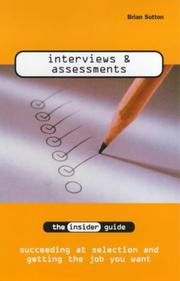 Interviews & assessments : succeeding at selection and getting the job you want