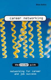 Career networking : networking for career and job success