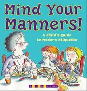 Mind your manners! : a child's guide to modern etiquette