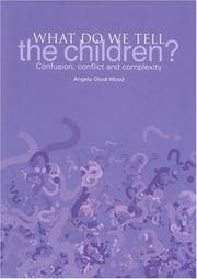 What do we tell the children? : confusion, conflict and complexity