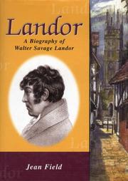 Landor : a biography of the writer Walter Savage Landor, plus a selection of his works