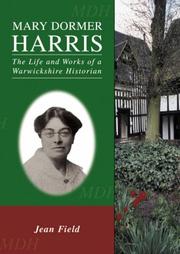 Mary Dormer Harris : the life and works of a Warwickshire historian