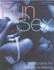 Cover of: Fun Sex:Exciting Ideas For by Carlton Books, Sally Bishop