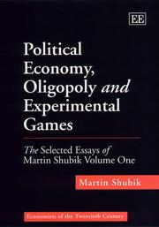 Cover of: Political Economy, Oligopoly and Experimental Games: The Selected Essays of (Economists of the Twentieth Century series)