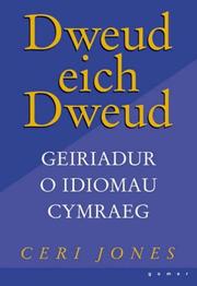 Dweud eich dweud : a guide to colloquial and idiomatic Welsh