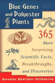 Cover of: Blue genes and polyester plants: 365 more surprising  scientific facts, breakthroughs and discoveries
