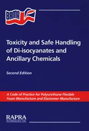 Toxicity and safe handling of di-isocyanates and ancillary chemicals : a code of practice for polyurethane flexible foam manufacture and elastomer manufacture