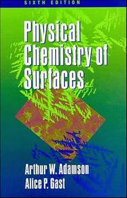 Cover of: Physical chemistry of surfaces by Arthur W. Adamson