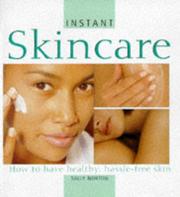 Cover of: Instant Skincare: How to Have Healthy, Hassle-Free Skin (Instant Beauty)